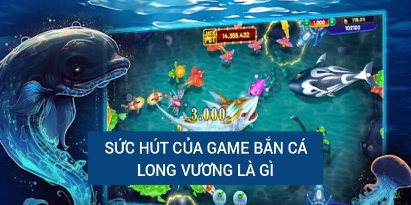 giai-ma-suc-hut-game-ban-ca-long-vuong